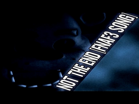 Видеоклип ♫ Not The End ♫ Five Nights at Freddy's 3 SONG (Video Lyrics) BY. Sayonara Maxwell & µThunder