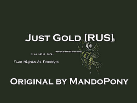 Видеоклип nT feat. Fobos - Just Gold [RUS] (Original by MandoPony)