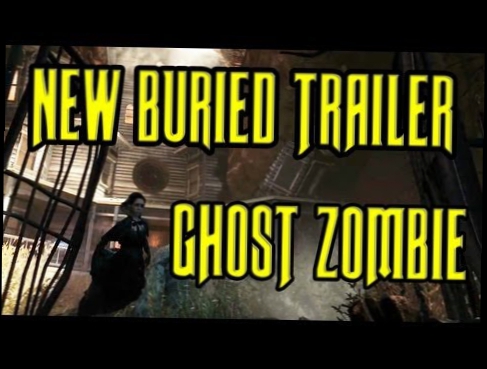 NEW BO2 Zombies - "BURIED" Trailer - Ghost Zombie + Feed The Hillbilly