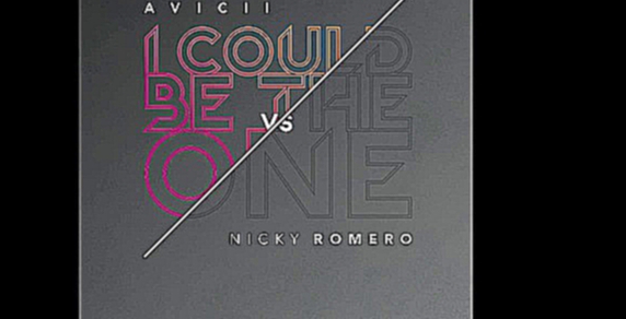 Видеоклип Avicii vs. Nicky Romero - I Could Be The One