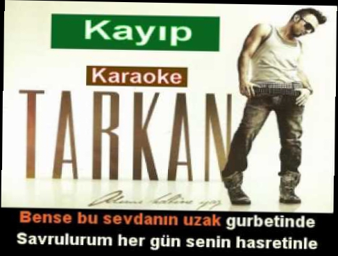 Видеоклип Tarkan - Kayıp karaoke