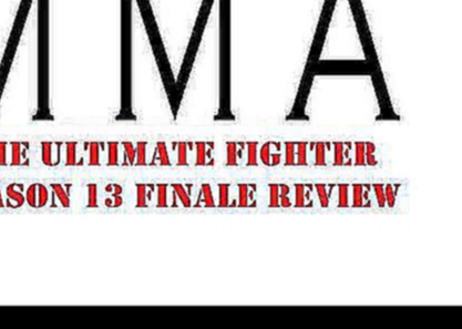 The Ultimate Fighter Season 13 Finale Post Review