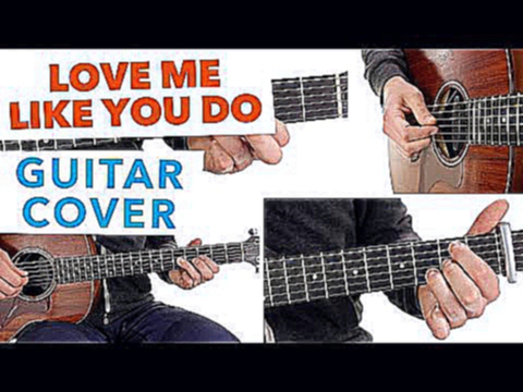 Видеоклип ► Love Me Like You Do - Ellie Goulding ★ Cover & Guitar Lesson ★