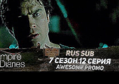 Дневники Вампира 7 сезон 12 серия - "Открытка из Бездны" Промо Русские Субтитры