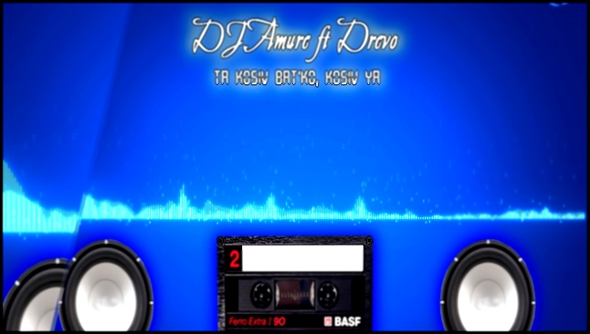 DJ.Amure ft Drevo- Ta kosiv bat'ko, kosiv ya