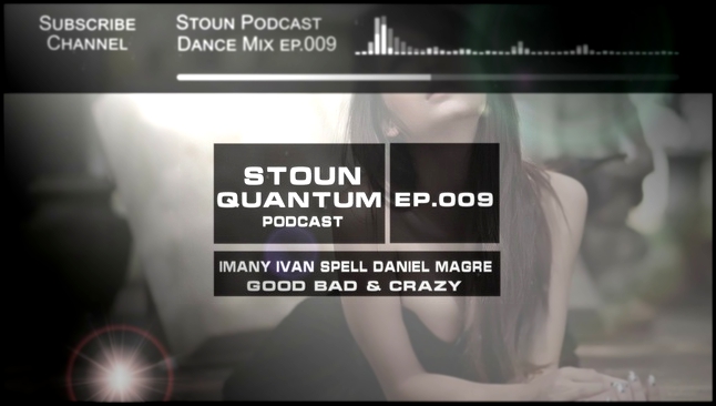 Видеоклип Dance mix[2014-Ep.009]-Stoun Quantum Podcast&Radio record