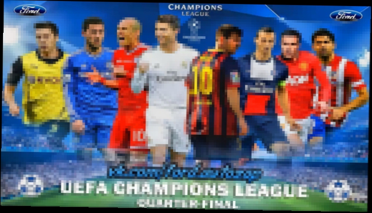 Goals 1/4 finale UEFA Champions League 2013-14 @ford.autozap remix part 10 #Like
