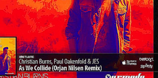 Видеоклип Christian Burns, Paul Oakenfold & JES - As We Collide