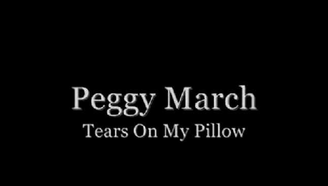 Видеоклип Peggy March - Tears On My Pillow 