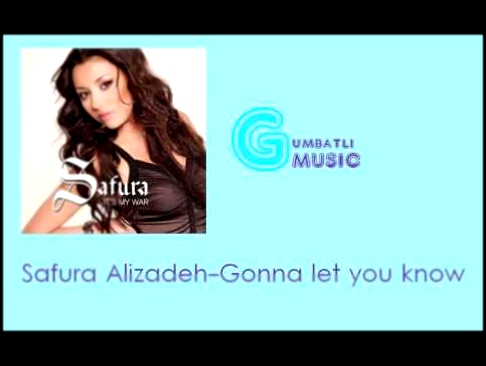Видеоклип Safura-Gonna Let You Know