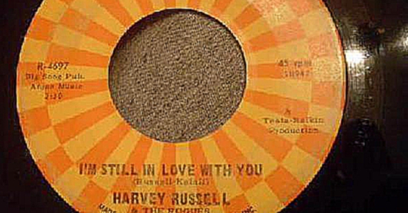 Видеоклип Harvey Russel - I'm Still In Love With You - Nice Doo Wop Ballad 