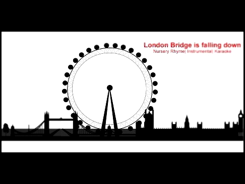 Видеоклип London Bridge is falling down | Nursery Rhyme| Instrumental| Karaoke
